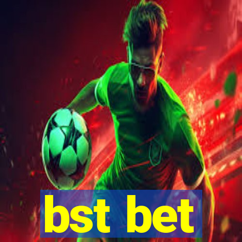bst bet